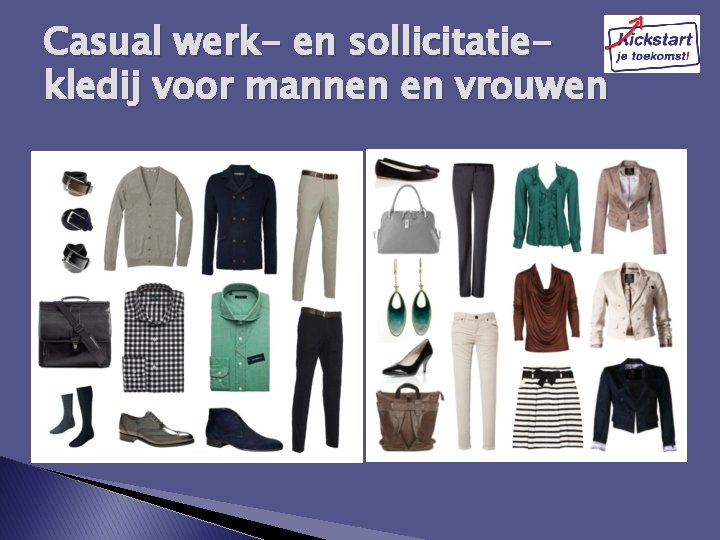 Casual werk- en sollicitatiekledij voor mannen en vrouwen 