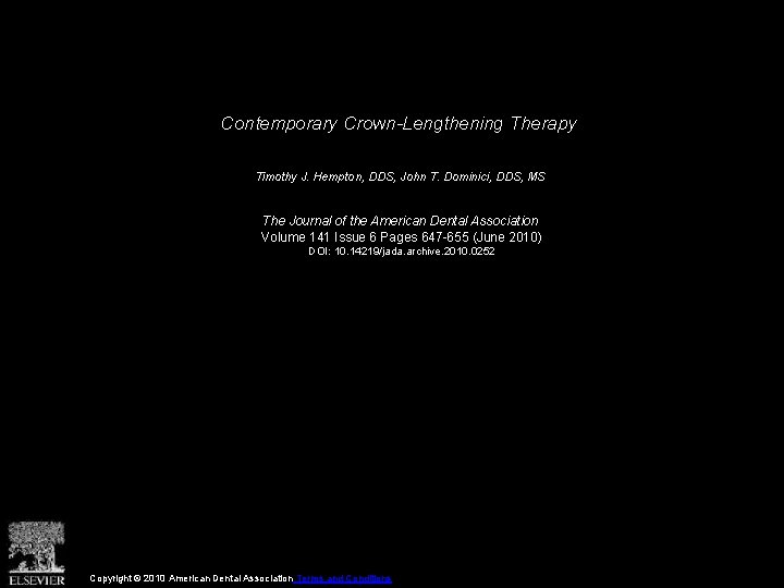 Contemporary Crown-Lengthening Therapy Timothy J. Hempton, DDS, John T. Dominici, DDS, MS The Journal Contemporary Crown-Lengthening Therapy Timothy J. Hempton, DDS, John T. Dominici, DDS, MS The Journal