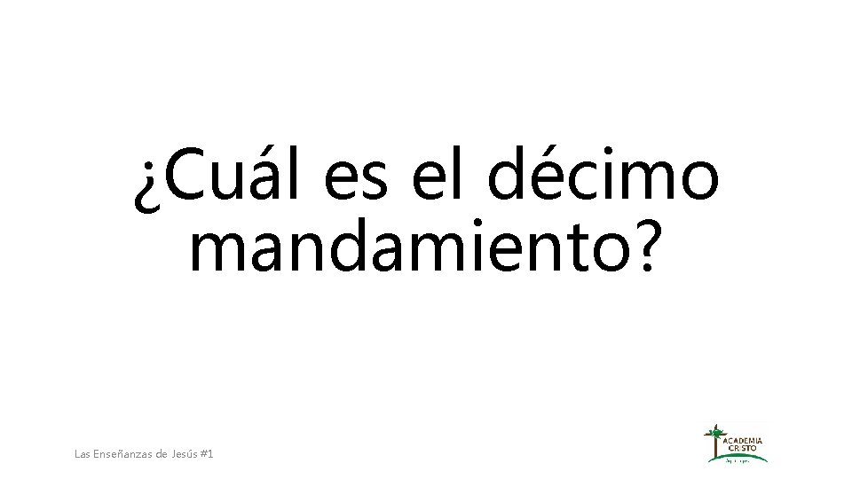 ¿Cuál es el décimo mandamiento? Las Enseñanzas de Jesús #1 