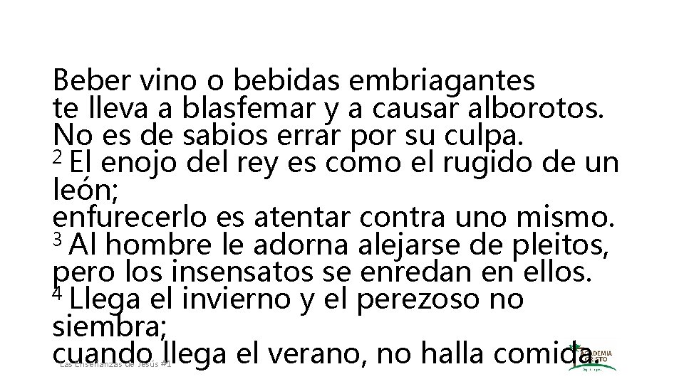 Beber vino o bebidas embriagantes te lleva a blasfemar y a causar alborotos. No