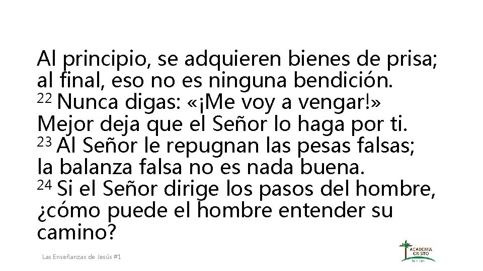 Al principio, se adquieren bienes de prisa; al final, eso no es ninguna bendición.