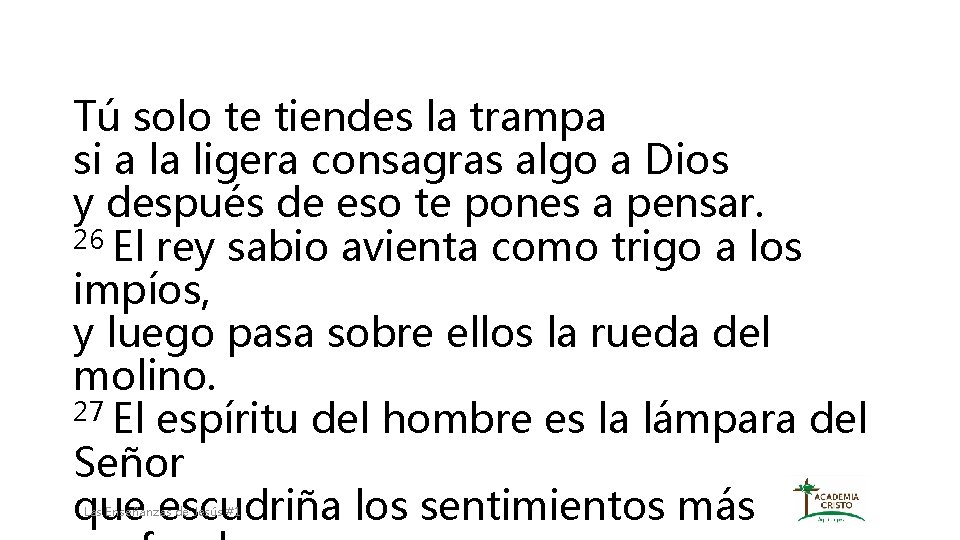 Tú solo te tiendes la trampa si a la ligera consagras algo a Dios