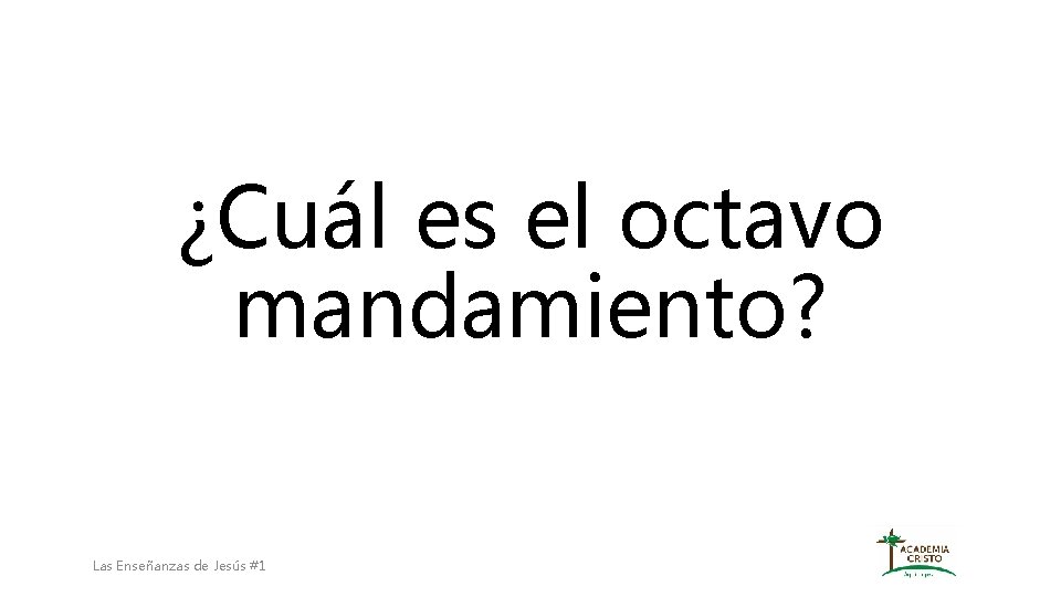 ¿Cuál es el octavo mandamiento? Las Enseñanzas de Jesús #1 