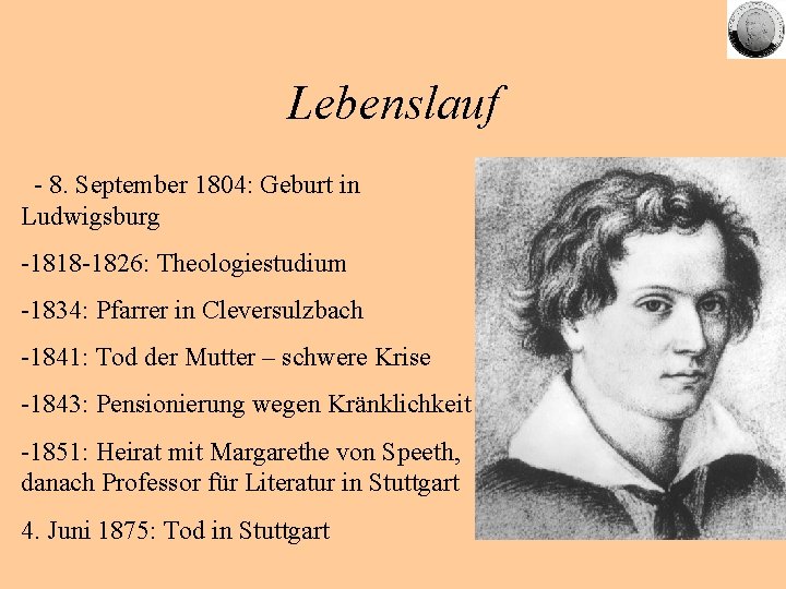 Lebenslauf - 8. September 1804: Geburt in Ludwigsburg -1818 -1826: Theologiestudium -1834: Pfarrer in