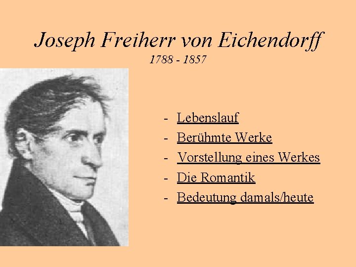 Joseph Freiherr von Eichendorff 1788 - 1857 - Lebenslauf Berühmte Werke Vorstellung eines Werkes