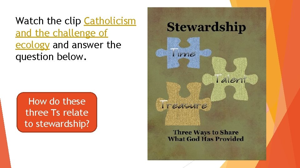 Watch the clip Catholicism and the challenge of ecology and answer the question below.