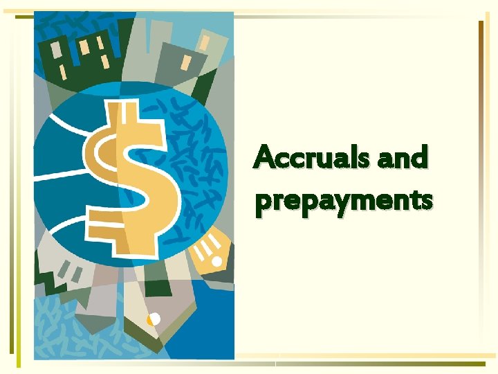 Accruals and prepayments 