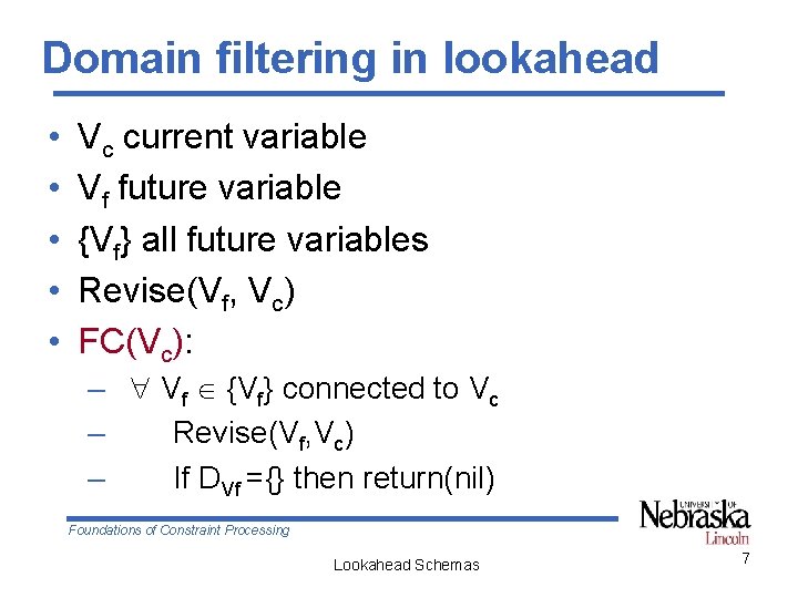 Domain filtering in lookahead • • • Vc current variable Vf future variable {Vf}