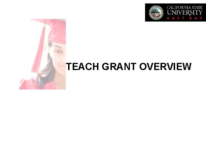 TEACH GRANT OVERVIEW 