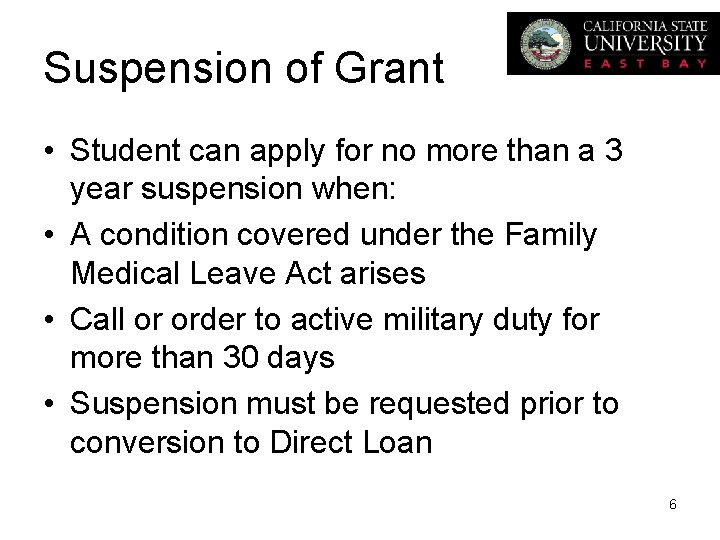 Suspension of Grant • Student can apply for no more than a 3 year
