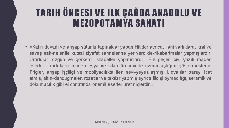 TARIH ÖNCESI VE ILK ÇAĞDA ANADOLU VE MEZOPOTAMYA SANATI • «Kalın duvarlı ve ahşap