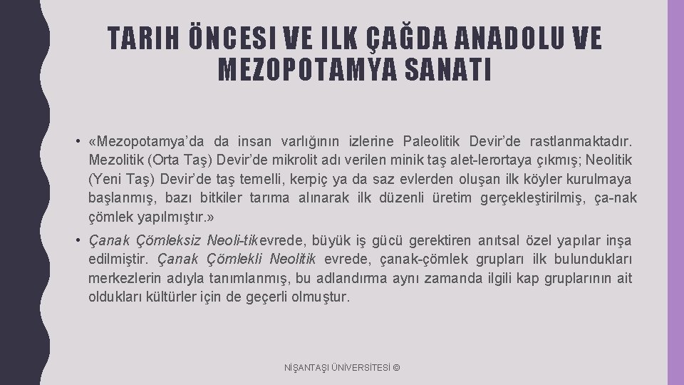 TARIH ÖNCESI VE ILK ÇAĞDA ANADOLU VE MEZOPOTAMYA SANATI • «Mezopotamya’da da insan varlığının