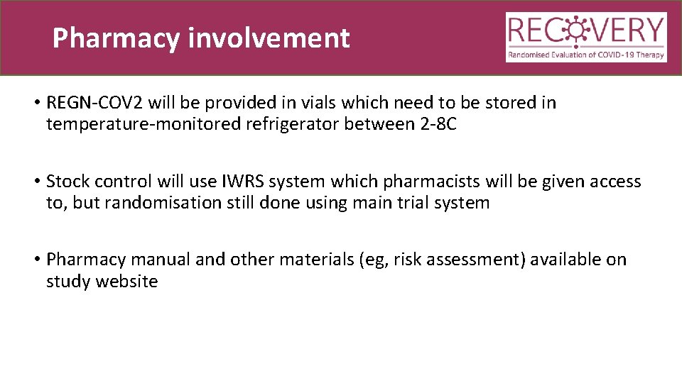 Pharmacy involvement • REGN-COV 2 will be provided in vials which need to be