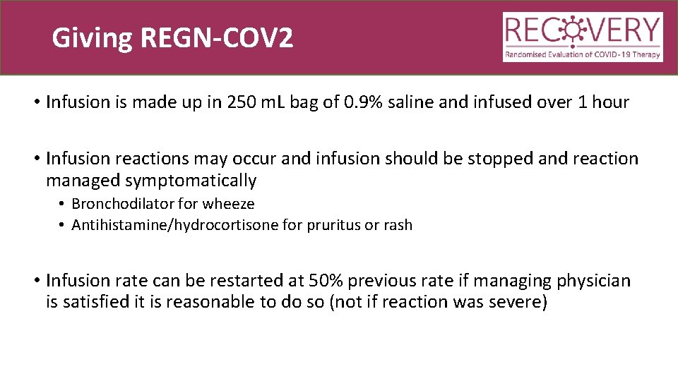 Giving REGN-COV 2 • Infusion is made up in 250 m. L bag of