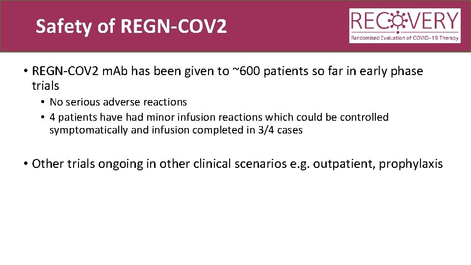 Safety of REGN-COV 2 • REGN-COV 2 m. Ab has been given to ~600