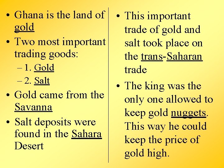  • Ghana is the land of • This important gold trade of gold