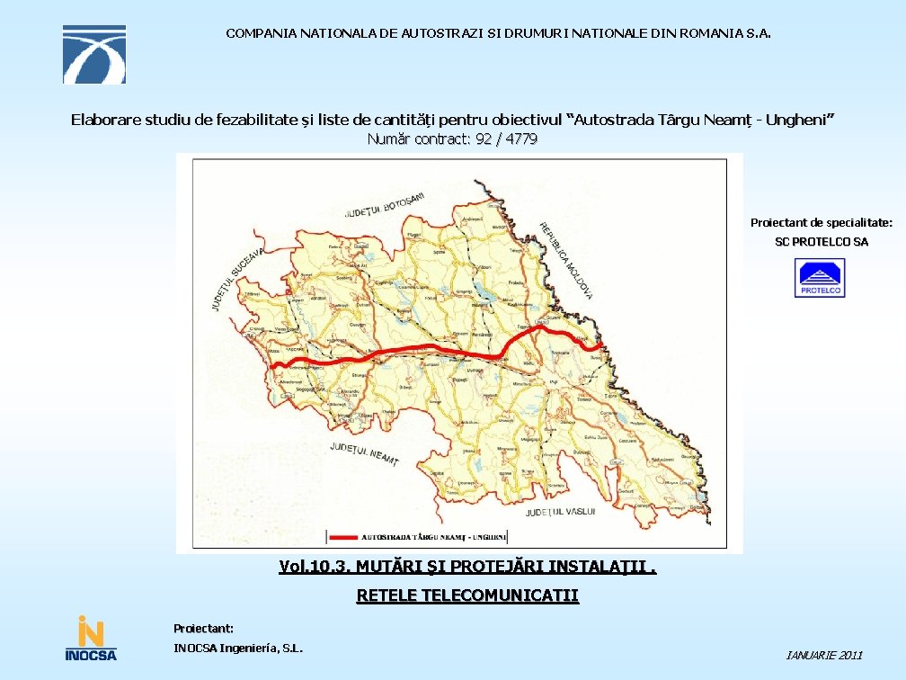 COMPANIA NATIONALA DE AUTOSTRAZI SI DRUMURI NATIONALE DIN ROMANIA S. A. Elaborare studiu de