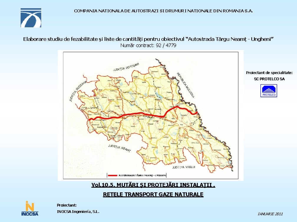 COMPANIA NATIONALA DE AUTOSTRAZI SI DRUMURI NATIONALE DIN ROMANIA S. A. Elaborare studiu de