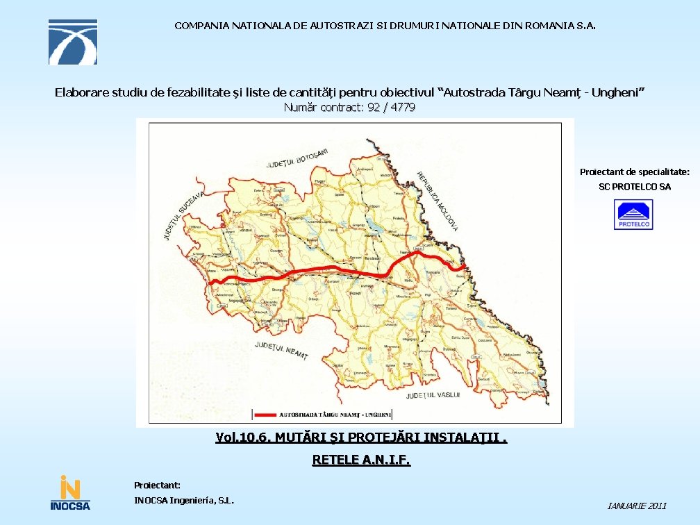 COMPANIA NATIONALA DE AUTOSTRAZI SI DRUMURI NATIONALE DIN ROMANIA S. A. Elaborare studiu de