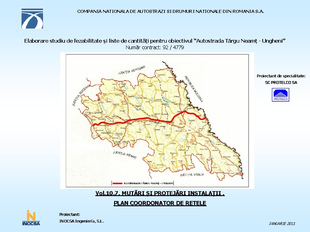 COMPANIA NATIONALA DE AUTOSTRAZI SI DRUMURI NATIONALE DIN ROMANIA S. A. Elaborare studiu de