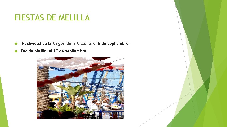 FIESTAS DE MELILLA Festividad de la Virgen de la Victoria, el 8 de septiembre.