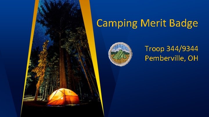 Camping Merit Badge Troop 344/9344 Pemberville, OH 