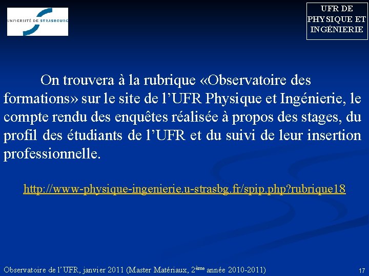 UFR DE PHYSIQUE ET INGÉNIERIE On trouvera à la rubrique «Observatoire des formations» sur