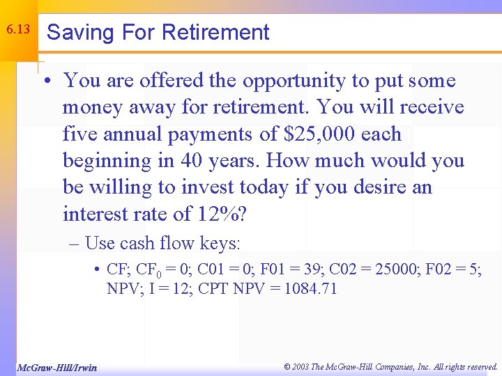 6. 13 Saving For Retirement • You are offered the opportunity to put some
