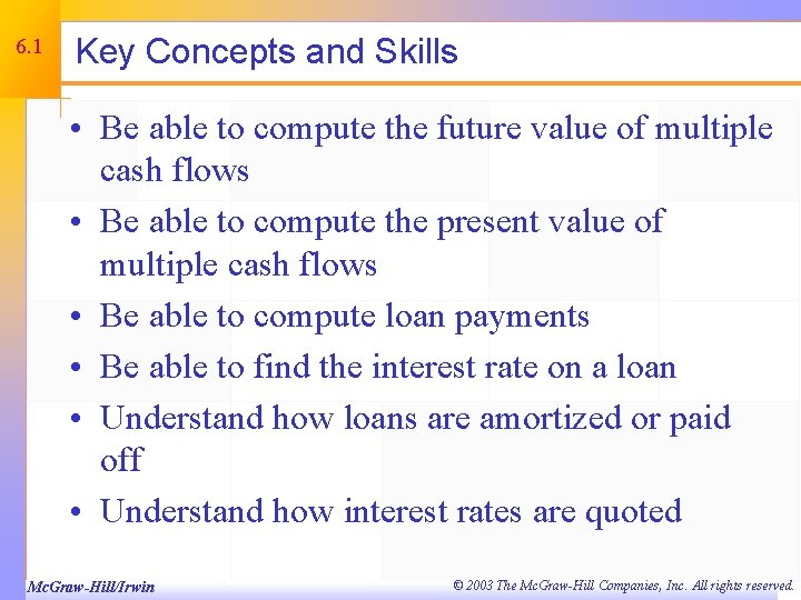 6. 1 Key Concepts and Skills • Be able to compute the future value
