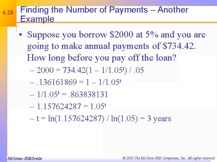 6. 28 Finding the Number of Payments – Another Example • Suppose you borrow