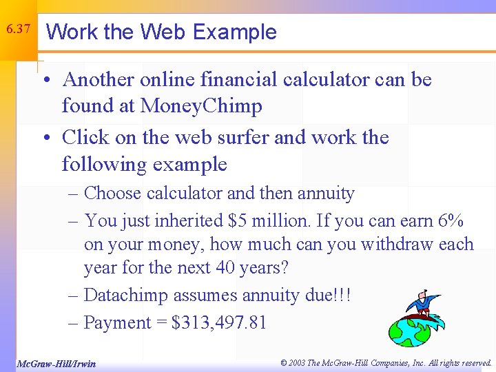 6. 37 Work the Web Example • Another online financial calculator can be found
