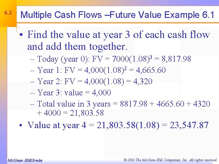 6. 3 Multiple Cash Flows –Future Value Example 6. 1 • Find the value