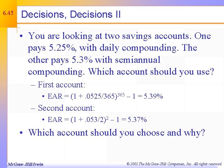 6. 45 Decisions, Decisions II • You are looking at two savings accounts. One