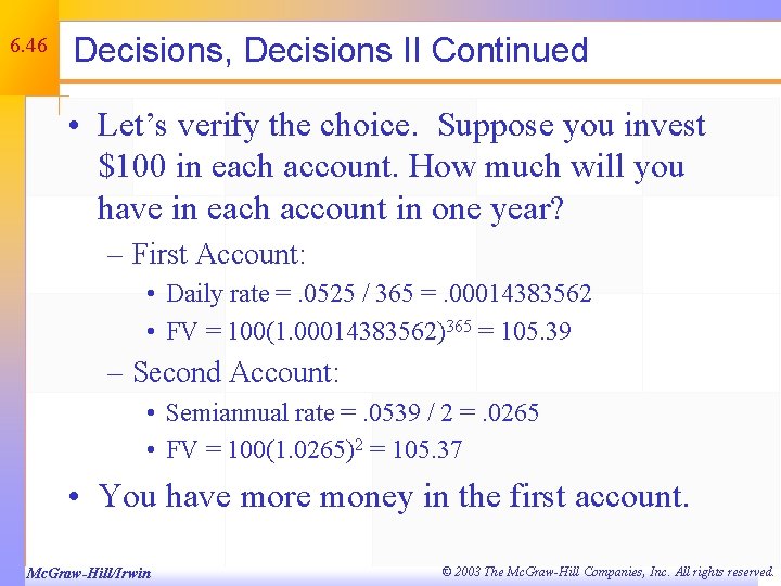 6. 46 Decisions, Decisions II Continued • Let’s verify the choice. Suppose you invest