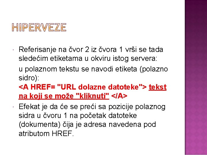  Referisanje na čvor 2 iz čvora 1 vrši se tada sledećim etiketama u