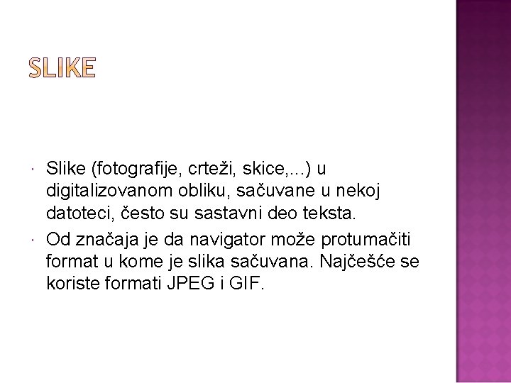  Slike (fotografije, crteži, skice, . . . ) u digitalizovanom obliku, sačuvane u