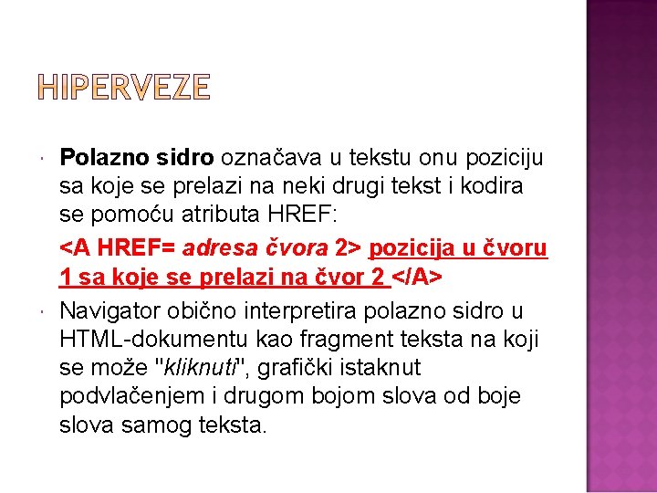  Polazno sidro označava u tekstu onu poziciju sa koje se prelazi na neki