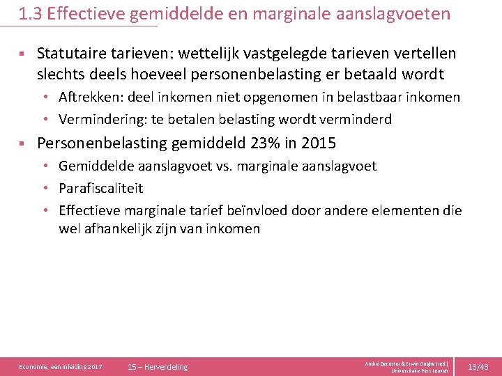 1. 3 Effectieve gemiddelde en marginale aanslagvoeten § Statutaire tarieven: wettelijk vastgelegde tarieven vertellen