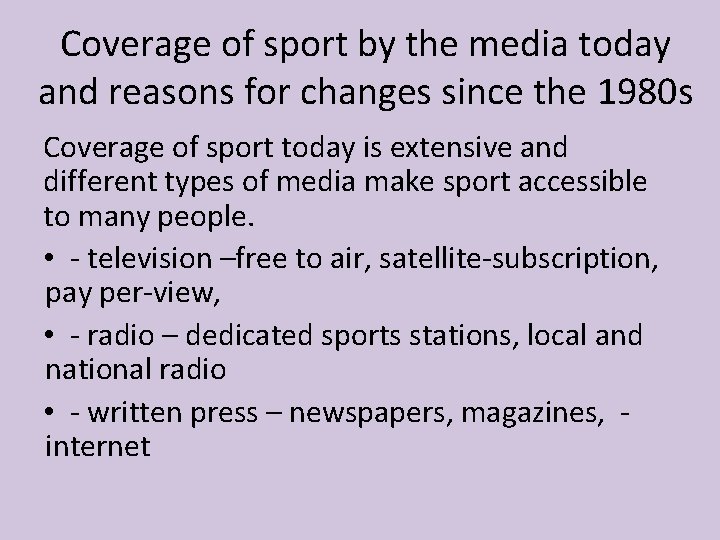 Coverage of sport by the media today and reasons for changes since the 1980