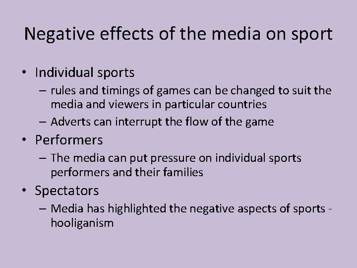 Negative effects of the media on sport • Individual sports – rules and timings