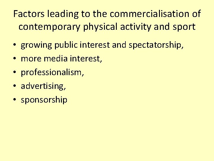 Factors leading to the commercialisation of contemporary physical activity and sport • • •