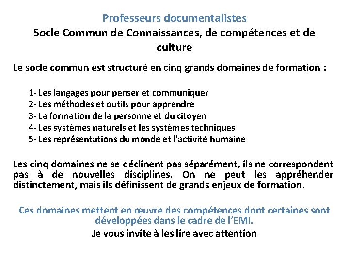 Professeurs documentalistes Socle Commun de Connaissances, de compétences et de culture Le socle commun