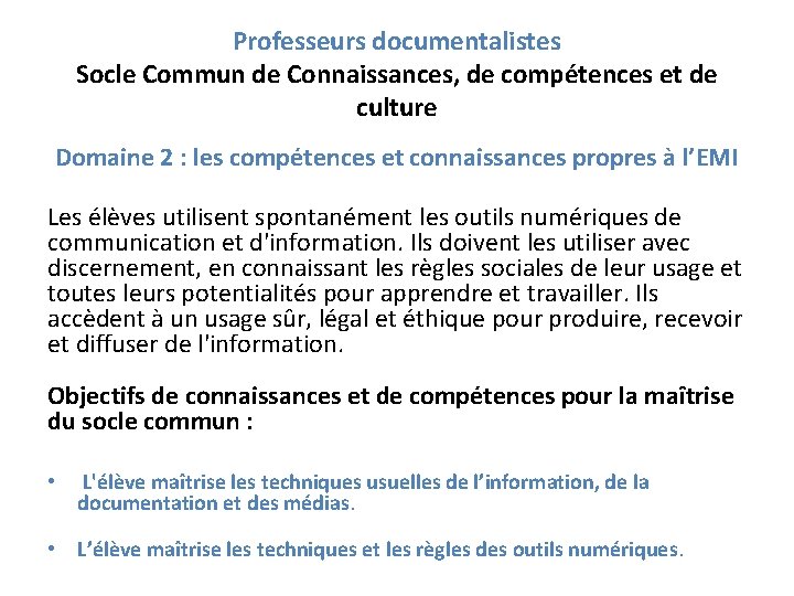 Professeurs documentalistes Socle Commun de Connaissances, de compétences et de culture Domaine 2 :