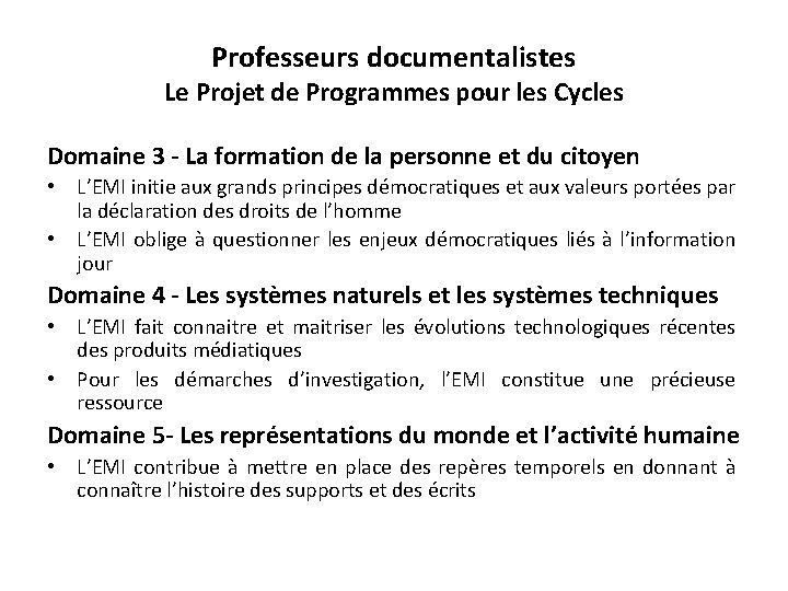 Professeurs documentalistes Le Projet de Programmes pour les Cycles Domaine 3 - La formation