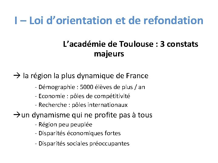 I – Loi d’orientation et de refondation L’académie de Toulouse : 3 constats majeurs