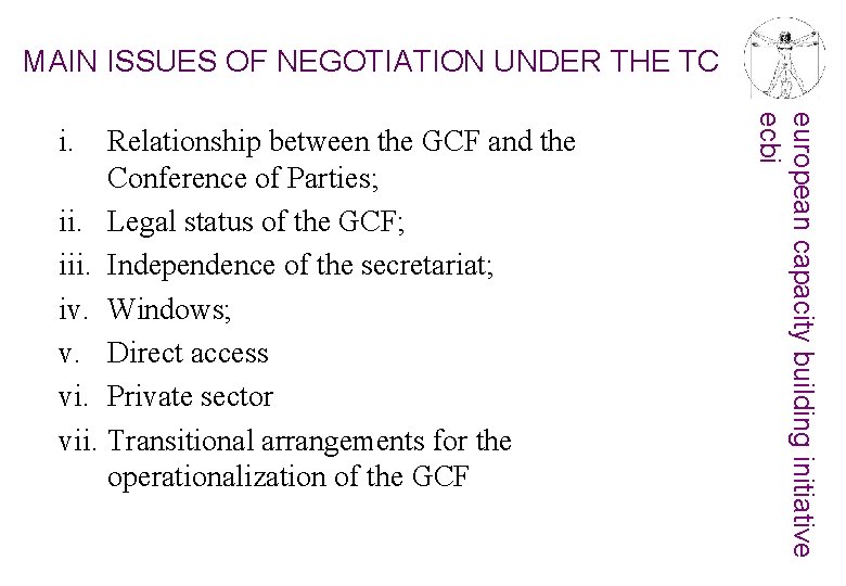 MAIN ISSUES OF NEGOTIATION UNDER THE TC Relationship between the GCF and the Conference