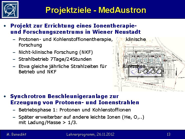 Projektziele - Med. Austron • Projekt zur Errichtung eines Ionentherapieund Forschungszentrums in Wiener Neustadt