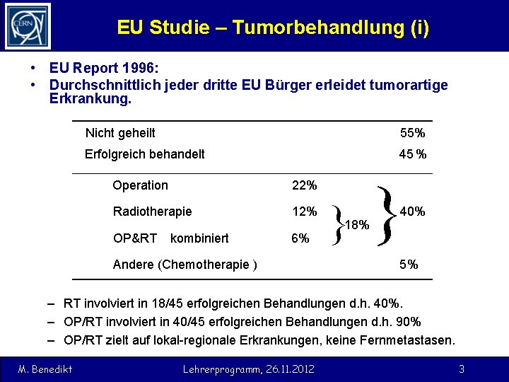 EU Studie – Tumorbehandlung (i) • EU Report 1996: • Durchschnittlich jeder dritte EU