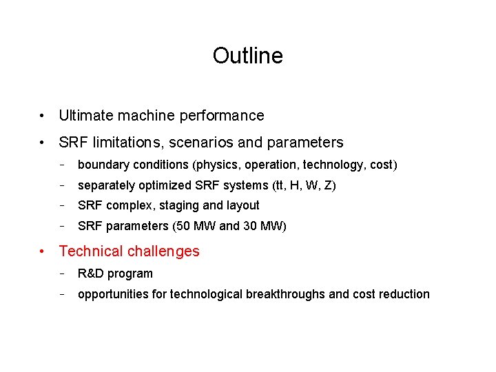 Outline • Ultimate machine performance • SRF limitations, scenarios and parameters ‐ boundary conditions