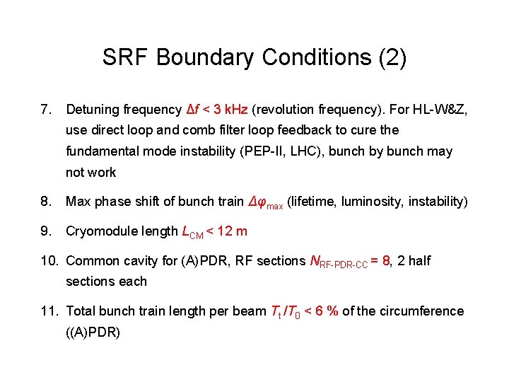 SRF Boundary Conditions (2) 7. Detuning frequency Δf < 3 k. Hz (revolution frequency).